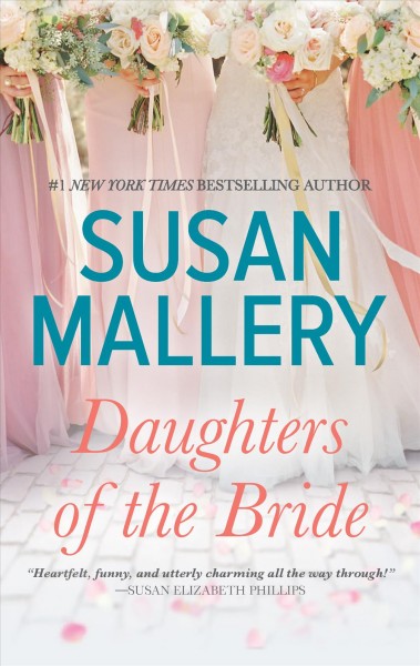 Daughters of the Bride [electronic resource] / Susan Mallery.