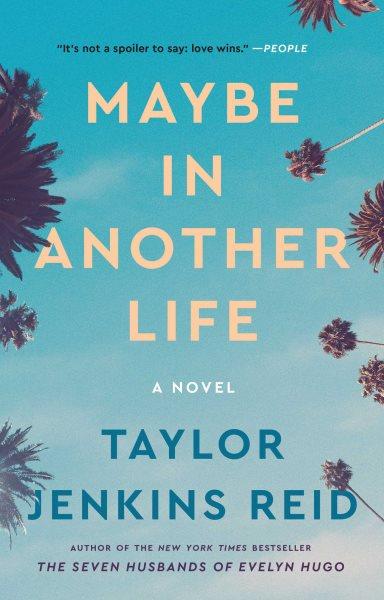 Maybe in another life : a novel / Taylor Jenkins Reid.