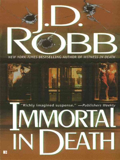 Immortal in death [electronic resource] / J.D. Robb.