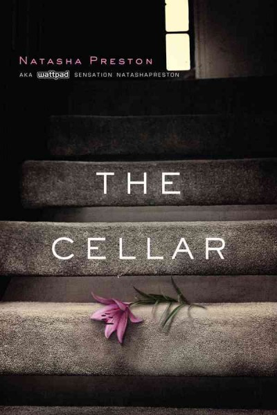 The Cellar [electronic resource] / Natasha Preston.