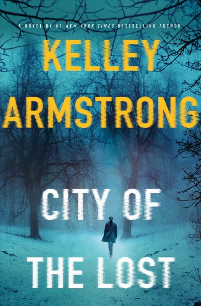 City of the lost [electronic resource] / Kelley Armstrong.