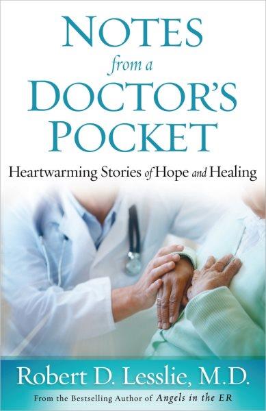 Notes from a doctor's pocket / Robert D. Lesslie, MD.