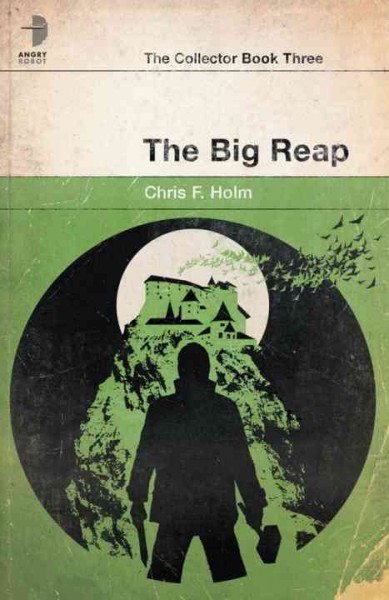 The big Reap / by Chris F Holm.