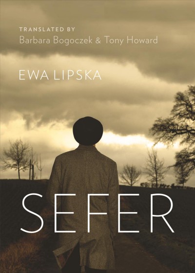 Sefer : a novel / by Ewa Lipska ; translated from the Polish by Barbara Bogoczek & Tony Howard.