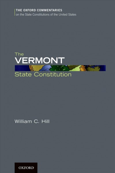 Vermont State Constitution / William C. Hill.