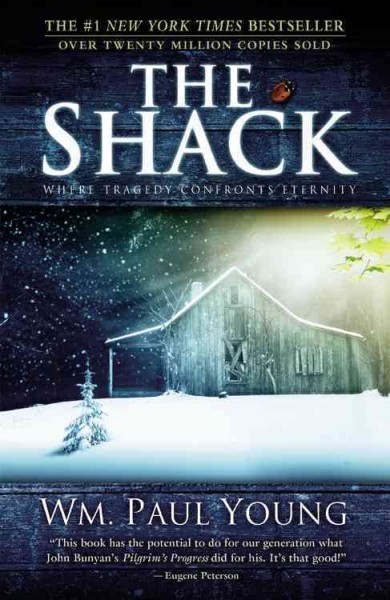 The shack : where tragedy confronts eternity : a novel / by Wm. Paul Young ; in collaboration with Wayne Jacobsen and Brad Cummings.