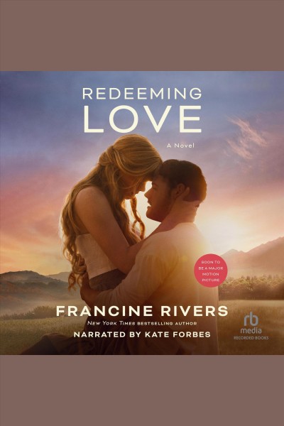 Redeeming love [electronic resource] / Francine Rivers.