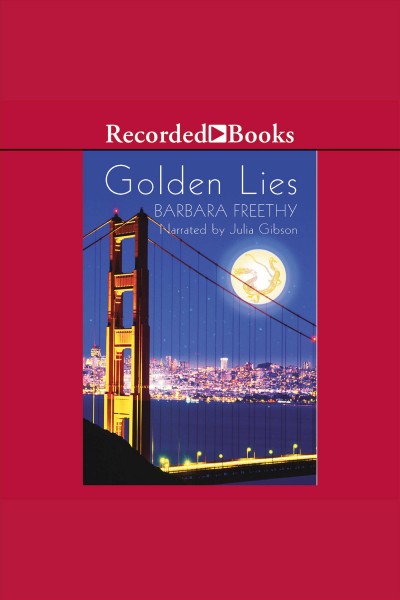 Golden lies [electronic resource] / Barbara Freethy.