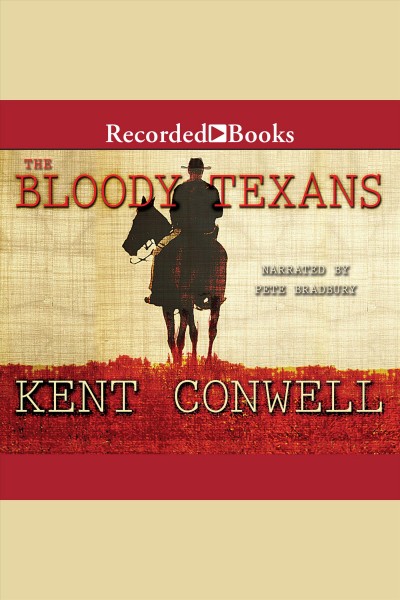The bloody Texans [electronic resource] / Kent Conwell.