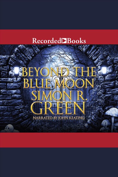 Beyond the blue moon [electronic resource] / Simon R. Green.