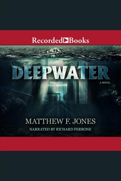 Deepwater [electronic resource] / Matthew F. Jones.