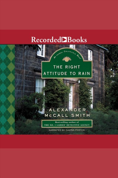 The right attitude to rain [electronic resource] / Alexander McCall Smith.