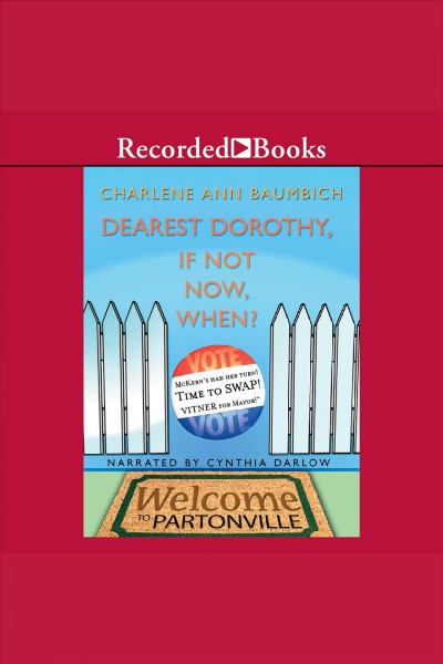 Dearest dorothy, if not now, when? [electronic resource] / Charlene Ann Baumbich.