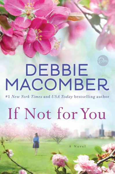 If Not for You : a Novel / Debbie Macomber.