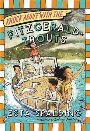 Knock about with the Fitzgerald-Trouts / Esta Spalding ; illustrations by Sydney Smith.