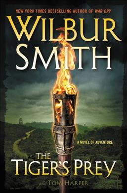 The tiger's prey : a novel of adventure / Wilbur Smith and Tom Harper.