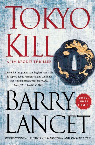 Tokyo kill : a thriller / Barry Lancet.