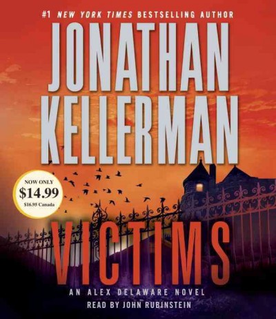 Victims [sound recording (CD)] / written by Jonathan Kellerman ; read by John Rubinstein.