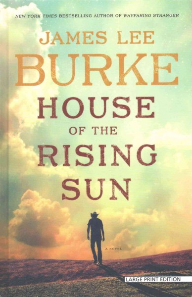 House of the rising sun [large print]/ Book{B} James Lee Burke.