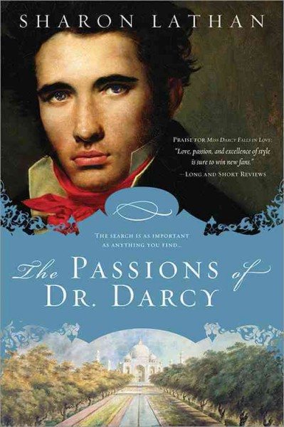 The passions of Dr. Darcy / Sharon Lathan. {B}