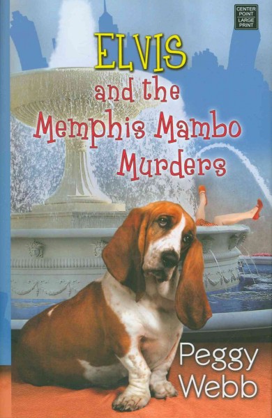 Elvis and the Memphis mambo murders [large print]/ large print{LP} Peggy Webb.