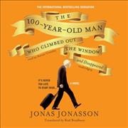 100-year-old man who climbed out the window and disappeared, The [sound recording] A novel sound recording{SR}