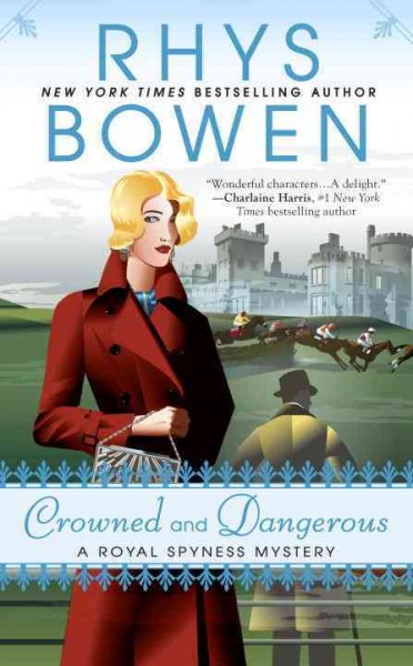 Crowned and dangerous / Rhys Bowen.