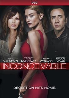 Inconceivable  [video recording (DVD)] / writer, Chloe King ; producers, Randall Emmett, George Furla ; director, Jonathan Baker.