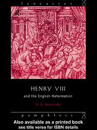 Henry VIII and the English Reformation / D.G. Newcombe.