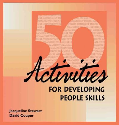 50 activities for developing people skills / Jacqueline Stewart and David Couper.