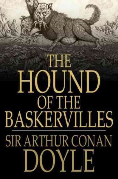 The hound of the baskervilles / Arthur Conan Doyle.