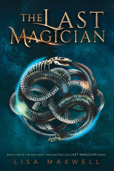 The last magician / by Lisa Maxwell.