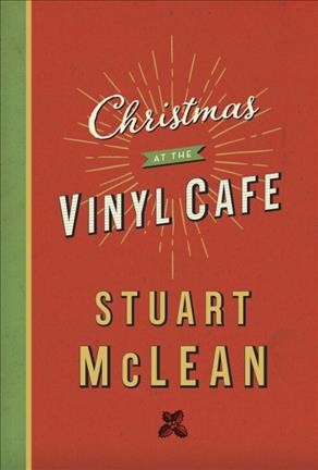 Christmas at the Vinyl Cafe / Stuart McLean.