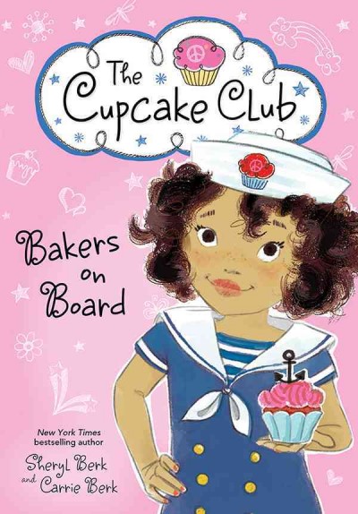 Bakers on board [electronic resource] : The Cupcake Club Series, Book 9. Sheryl Berk.