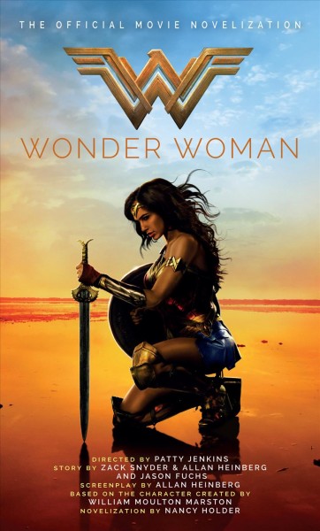 Wonder woman [electronic resource] : The Official Movie Novelization. Nancy Holder.