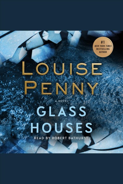Glass houses [electronic resource] : Chief Inspector Armand Gamache Series, Book 13. Louise Penny.