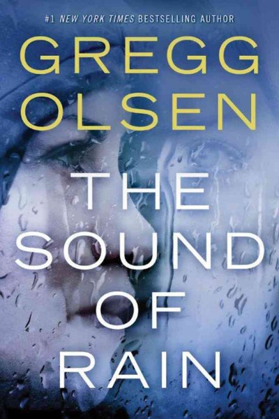 The sound of rain / Gregg Olsen.