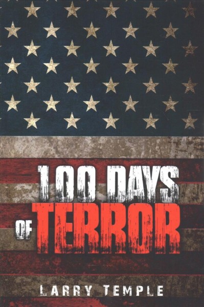 100 days of terror / by Larry Temple. 