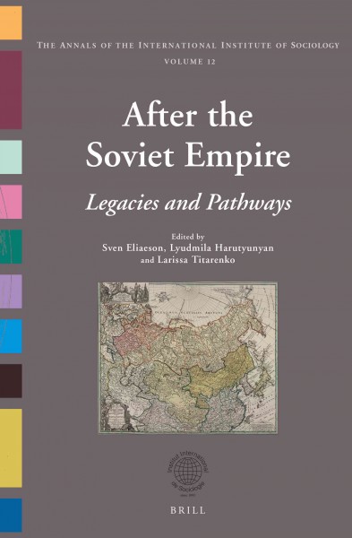 After the Soviet Empire : legacies and pathways / edited by Sven Eliaeson, Lyudmila Harutyunyan, Larissa Titarenko.