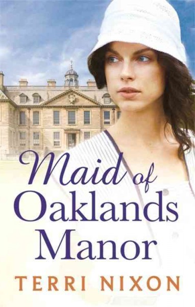 Maid of Oaklands Manor / Terri Nixon.