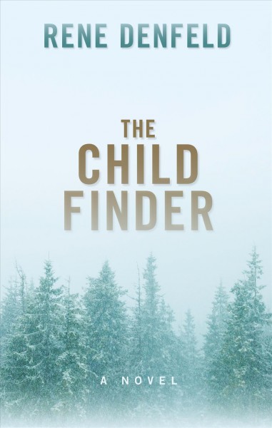The child finder / Rene Denfeld.
