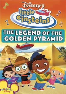 Little Einsteins. The legend of the golden pyramid [videorecording] : --and other high-flying missions! / Curious Pictures.