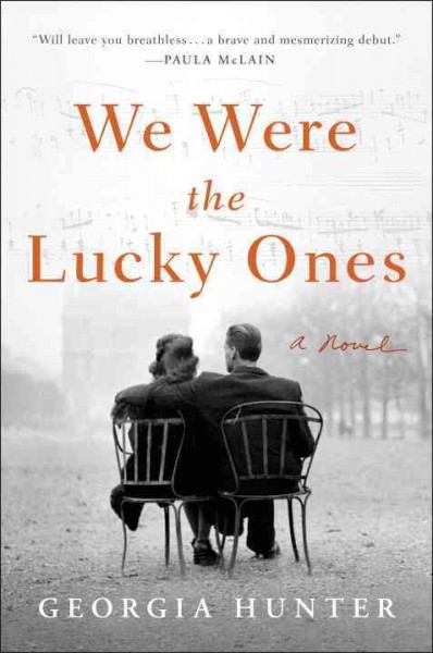We were the lucky ones : a novel / Georgia Hunter.