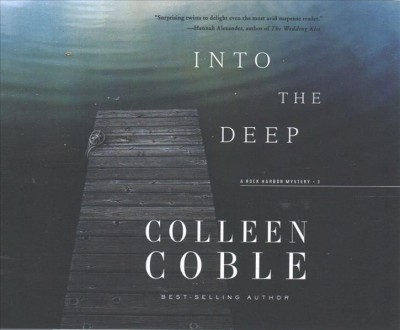 Into the Deep [sound recording] / Colleen Coble.