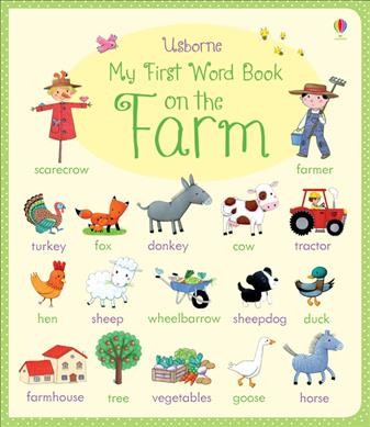 My first word book on the farm / words by Felicity Brooks ; Illustrated by Rosalinde Bonnet.