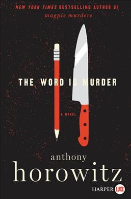 The word is murder : a novel / Anthony Horowitz.