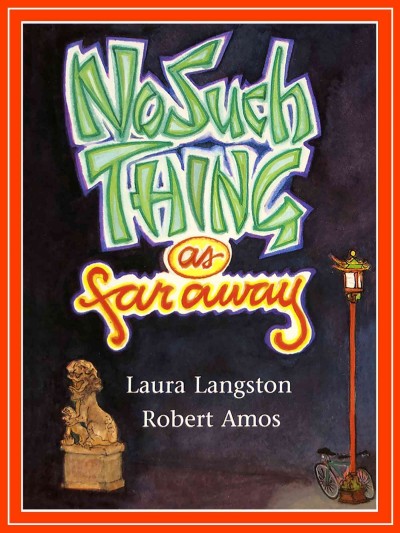 No such thing as far away / by Laura Langston ; pictures by Robert Amos.