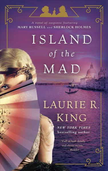 Island of the mad : a novel of suspense featuring Mary Russell and Sherlock Holmes / Laurie R. King.