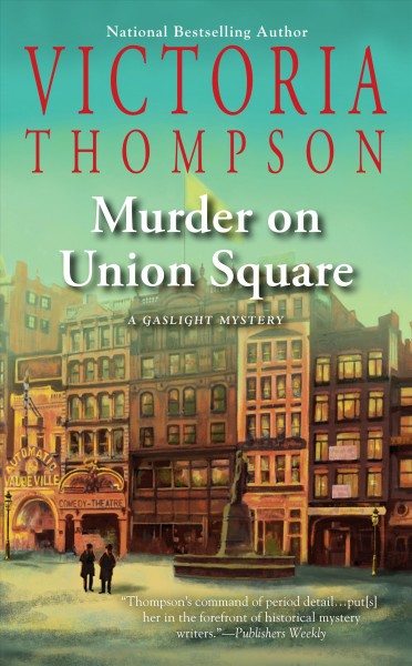 Murder on Union Square : a gaslight mystery / Victoria Thompson.
