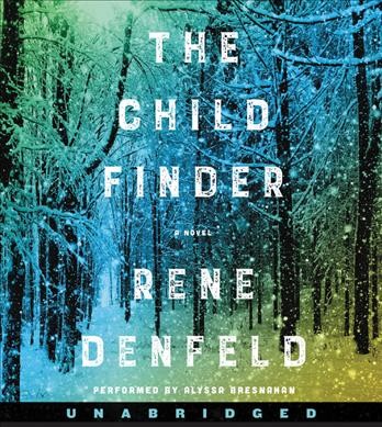 The child finder [sound recording] : a novel / Rene Denfeld.